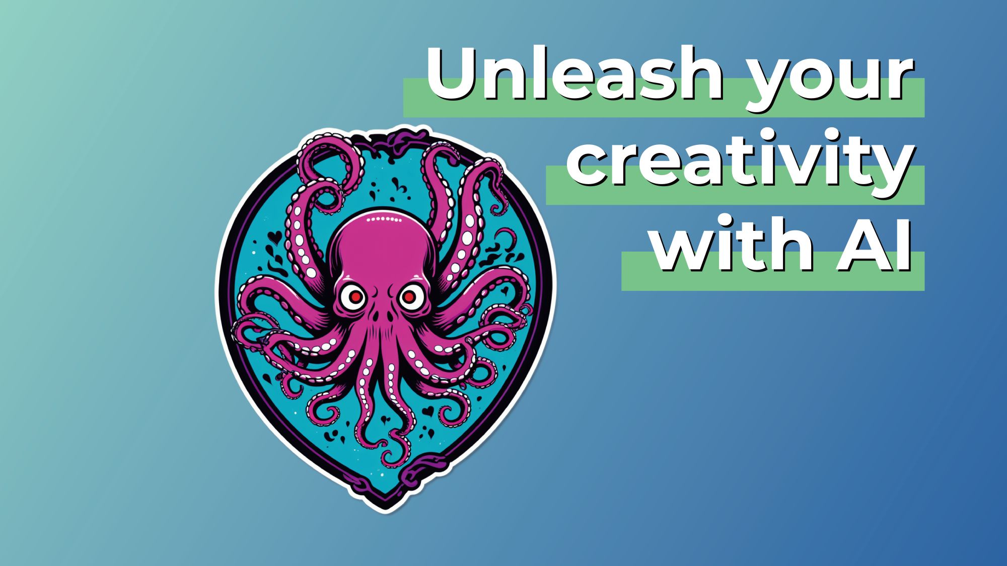 Pink octopus sticker on blue background with text 'Unleash your creativity with AI!'